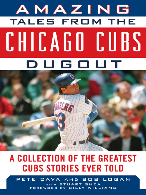 Title details for Amazing Tales from the Chicago Cubs Dugout by Bob Logan - Available